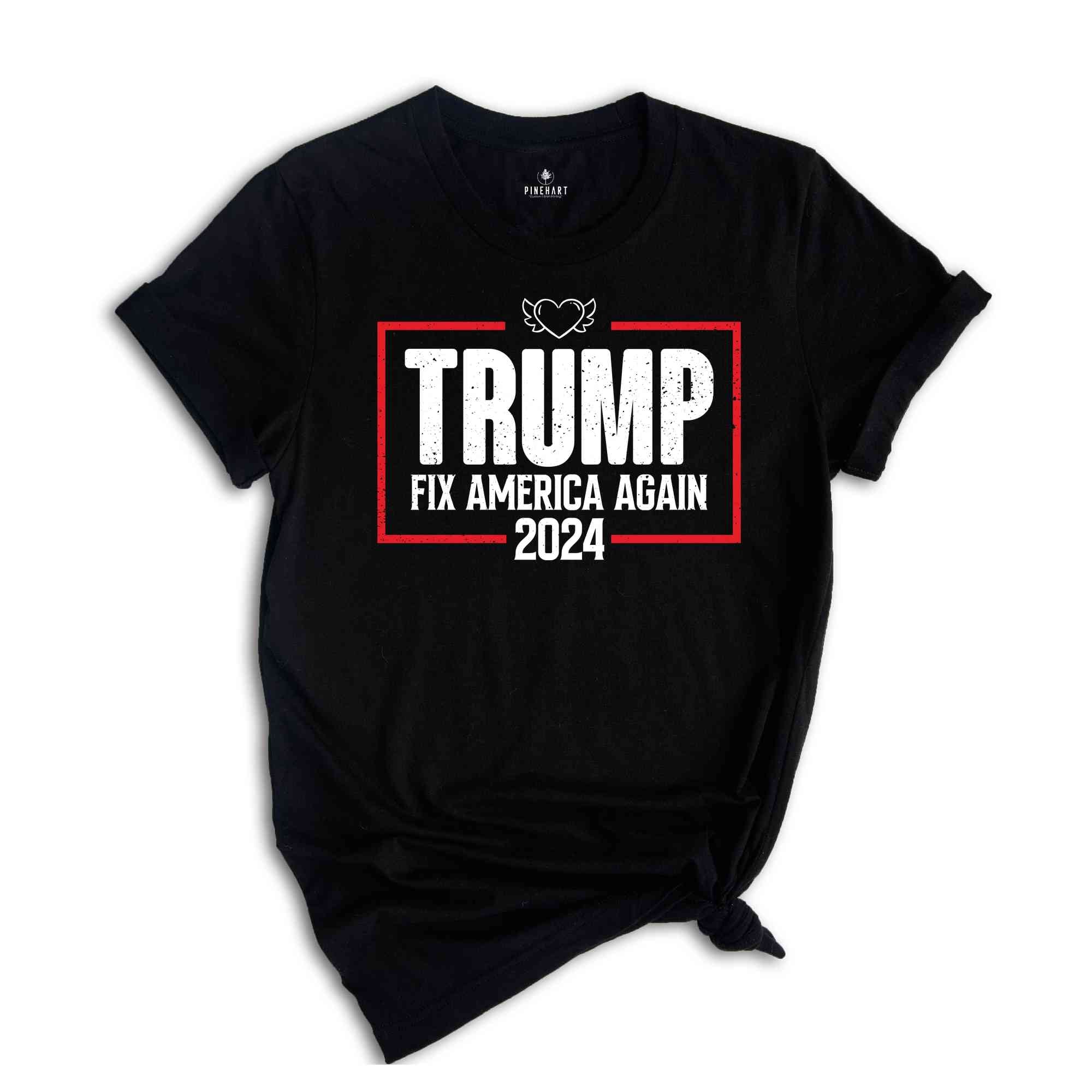 Trump Shirt, Fix America Again, Trump Lover Shirt, Election Shirt, Vote Shirt, Trump Support Shirt, Take America Back, President Trump Shirt