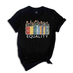 Equal Rights Shirt, Human Rights T-shirt, Equality Tee, Social Justice Shirt, Peace Love Shirt, Diversity Shirt, Floral Book Shirt