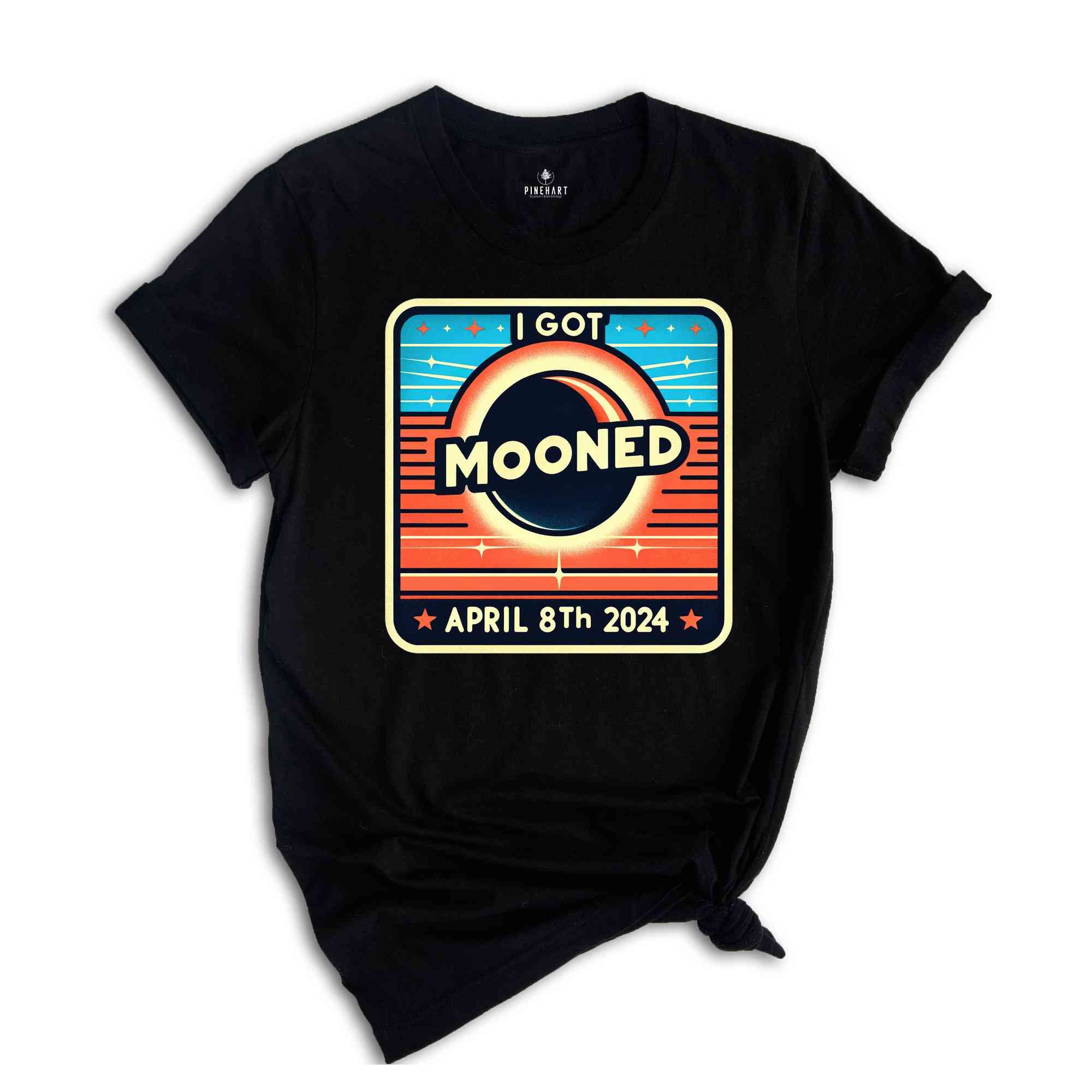 I Got Mooned On April 8th Shirt, Solar Eclipse 2024, Total Solar Eclipse Shirt, Celestial Shirt, Eclipse Event 2024 Shirt, April 8th 2024