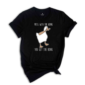 Mess With The Honk You Get The Bonk Shirt, Funny Goose Shirt, Funny Bird Shirt, Bonk Tee, Goose Lover Shirt, Silly Goose