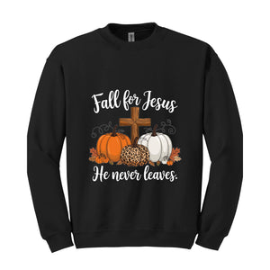 Fall For Jesus He Never Leaves Sweatshirt, Fall Hoodie, Autumn Hoodie, Thanksgiving Sweatshirt, Fall For Jesus Shirt, Jesus Hoodie