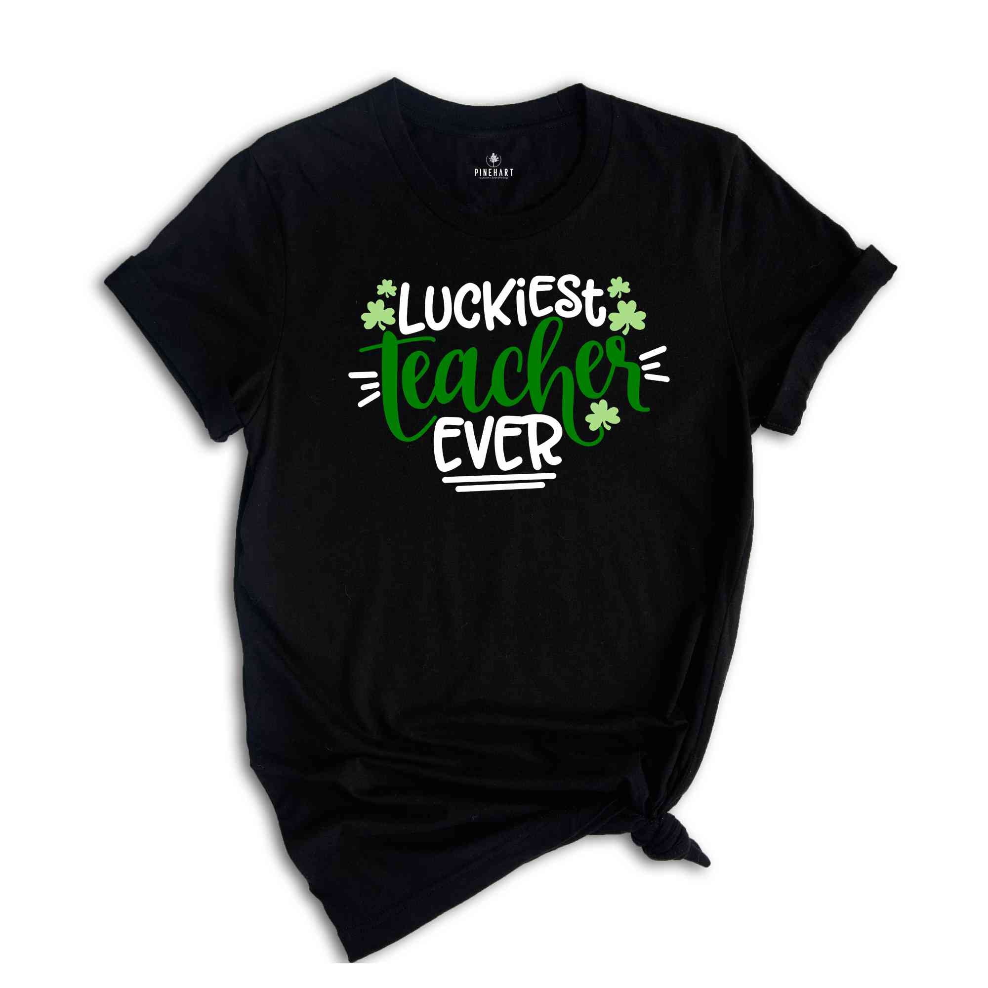 Luckiest Teacher Ever T-shirt, St Patricks Day T-shirt, Teacher Sweatshirt, Four Leaf Clover T-shirt