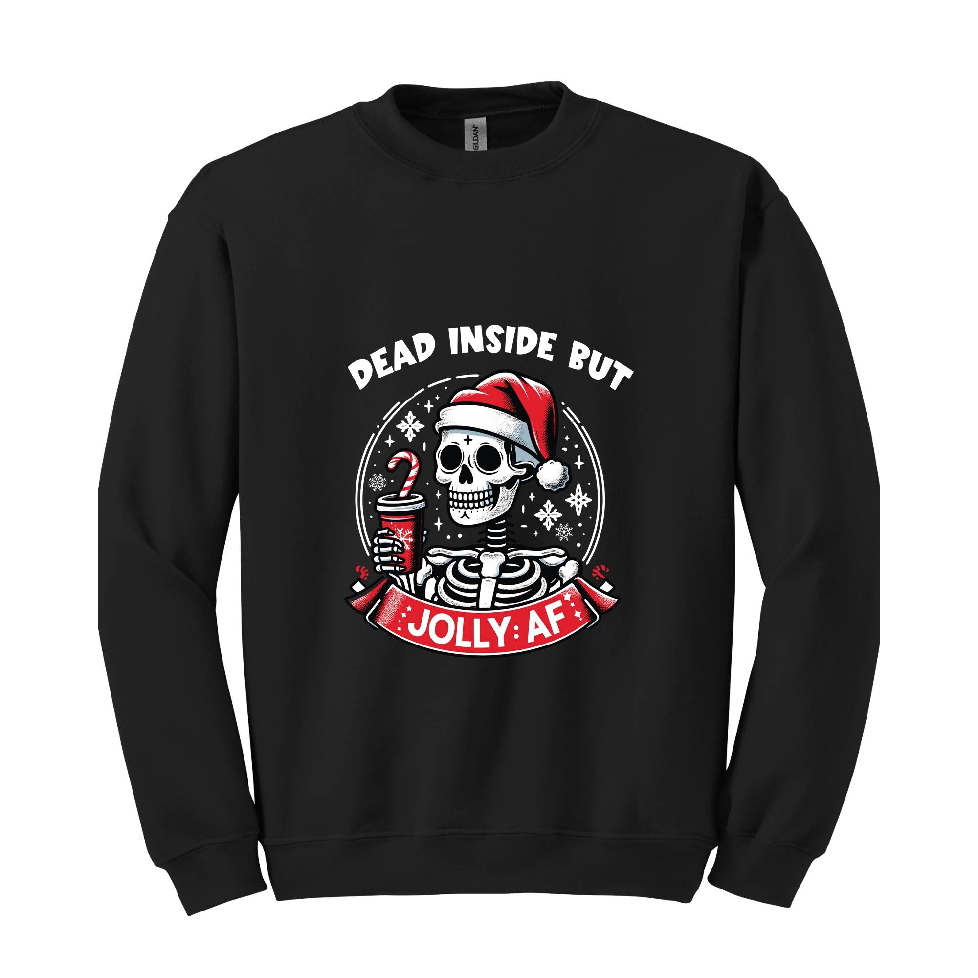 Dead Inside But Jolly AF Sweatshirt, Christmas Skeleton Sweatshirt, Christmas Gift, Dead Inside Skeleton Sweatshirt, Christmas Sweatshirt