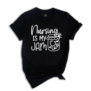 Nursing Is My Jam T-Shirt, Nurse Week Shirt, Being a Nurse Tee, Gift For Nurse, Registered Nurse Apparel, Nursing School Student