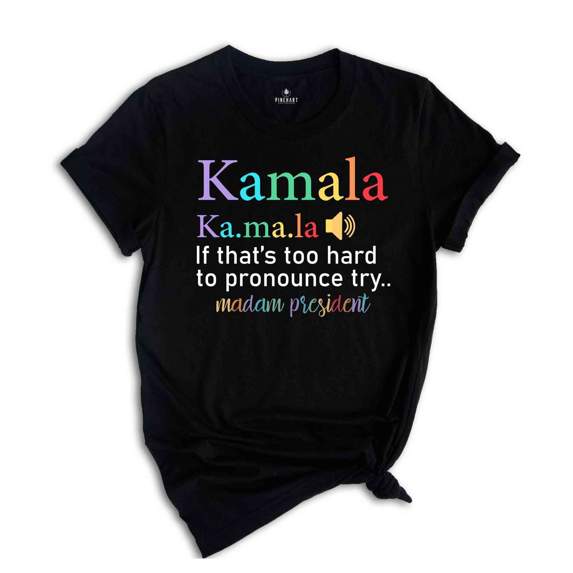 Kamala 2024 Shirt, Kamala Harris Shirt, If That's Too Hard Shirt, Female President Shirt, I'm Speaking Kamala Tee, Us Rally 2024 Tee