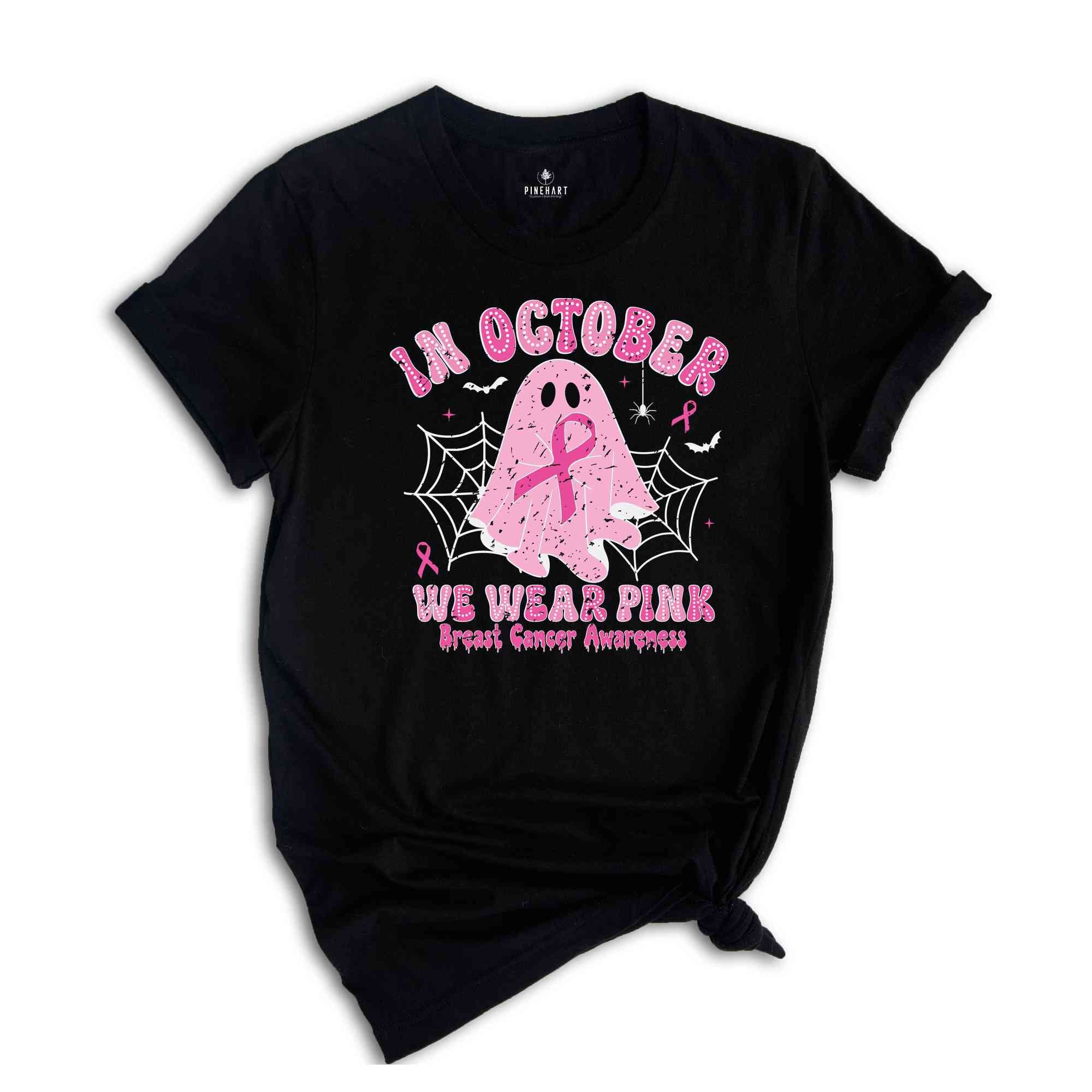 In October We Wear Pink Shirt, Breast Cancer Month, Breast Cancer Shirt, Halloween Shirt, Ghost Shirt, Spooky Cancer Shirt, Pink Ribbon Tee