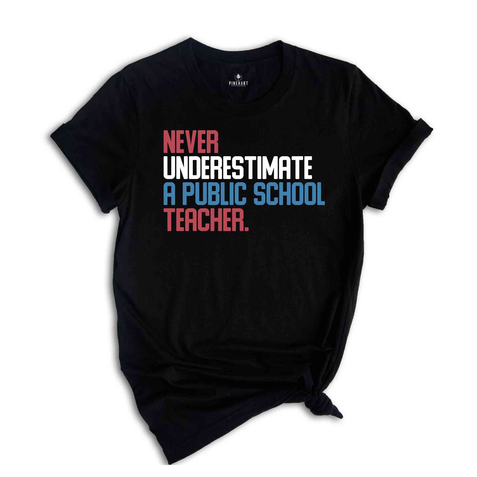 Never Underestimate A Public School Teacher T-Shirt, Kamala Harris Shirt, Harris Walz 2024 Tee, Tim Walz Quote Shirt