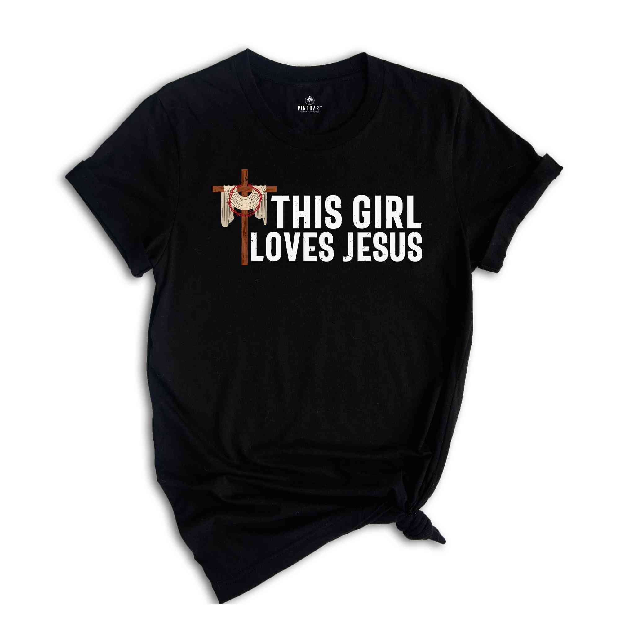 This Girl Loves Jesus Shirt, Faith Shirt, Christian Shirt, Bible Verse Shirt, Religious T shirt, Women Christian Gifts, Church Shirt