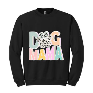 Dog Mama Sweatshirt, Dog Mom Gift, Dog Mom Sweatshirt, Dog Mom Sweater, Dog Lover Gift, Mama Sweater, Pet Lover Sweatshirt, Dog Lover