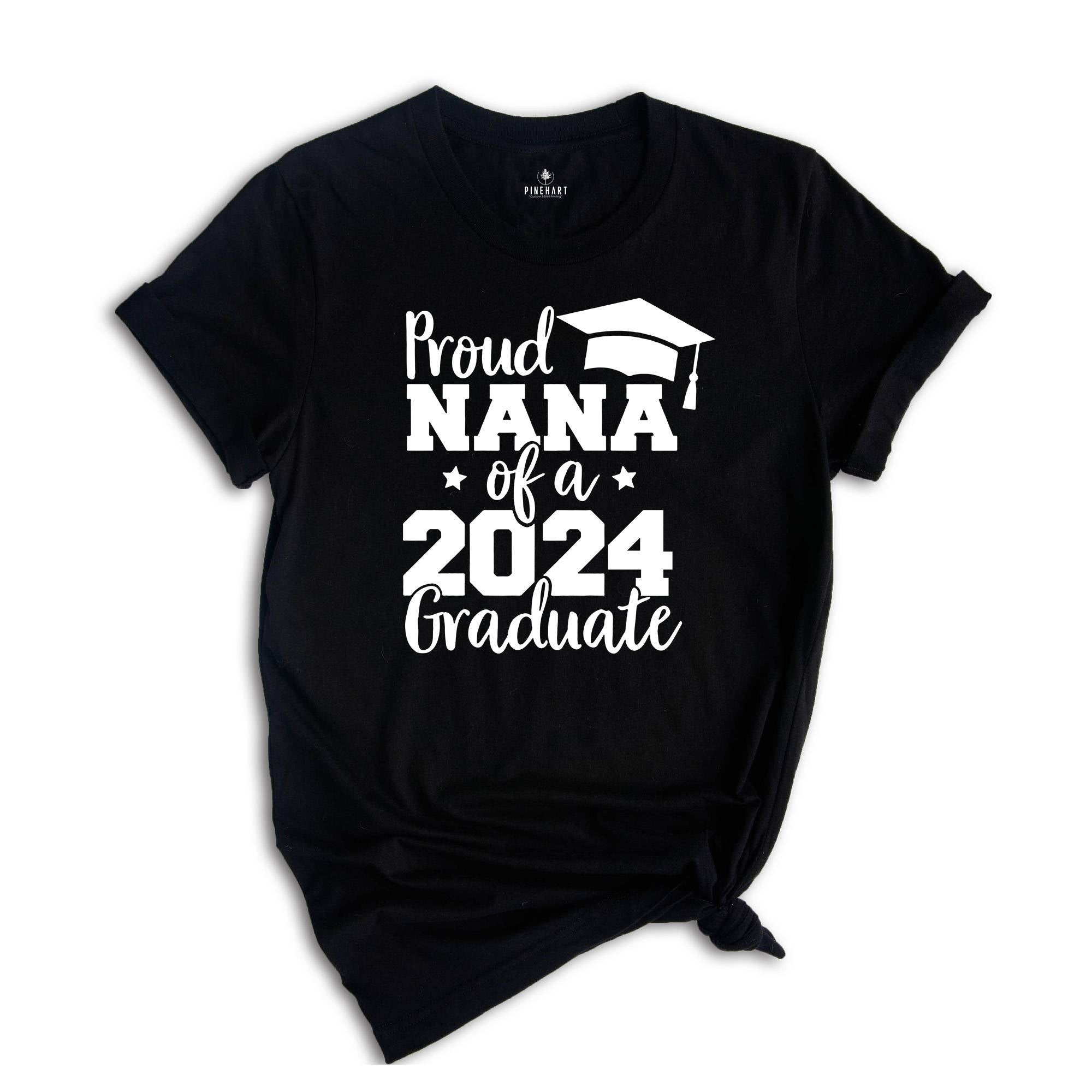 Proud Nana of a 2024 Graduate Shirt, Proud Graduate Nana, Graduation 2024 Shirt, Graduation Shirt, Senior 2024 Gift