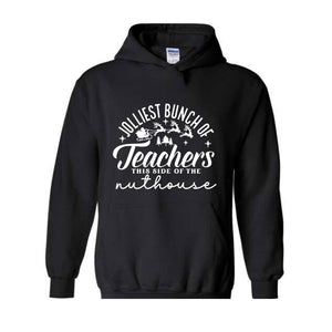 Jolliest Bunch of Teachers Sweatshirt, Teacher Christmas Sweater, School Christmas Sweatshirt, Xmas Teacher Hoodie