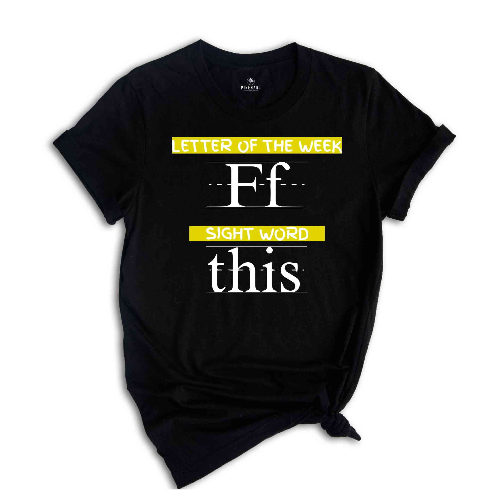 Letter of the Week F Sight Word This Shirt, Funny Teacher Shirt, Teacher shirt, After-School Teacher Shirt, Teacher appreciation