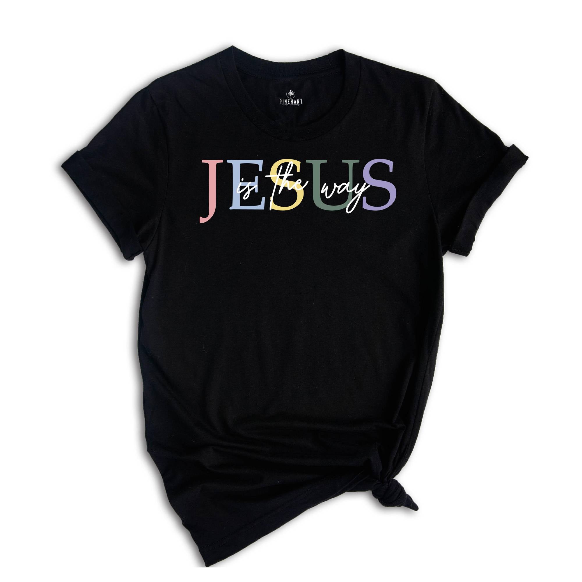 Jesus is the Way Shirt, Christian Shirt, Faith Shirt, Bible Verse Shirt, Christian Apparel, Jesus Clothing, Waymaker Shirt, Jesus Lover Tee