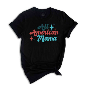 All American Mama Shirts, Fourth Of July Matching Shirts, Mommy And Me Independence Day Tee, All American Boy Shirt, All American Girl Tee