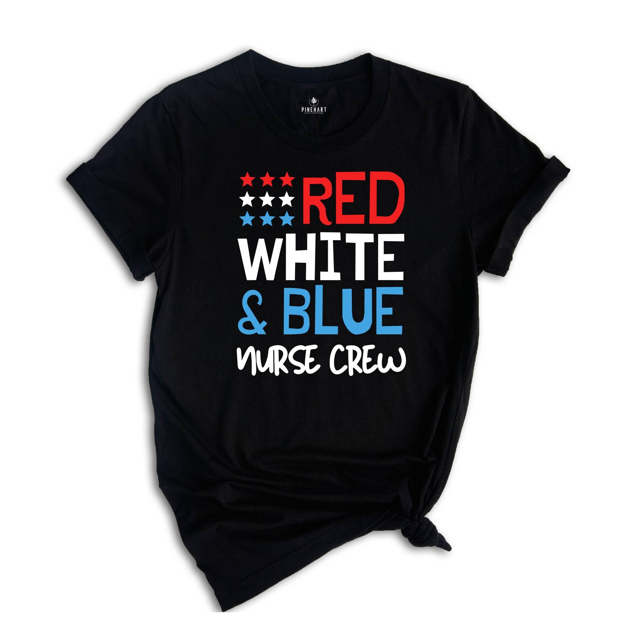 Red White Blue Nurse Crew Shirt, 4th of July Shirt, Nurse Life Shirt, Nurse Appreciation Tee, Gift For Nurses, Patriotic Nurse Crew