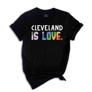 Cleveland Is Love Shirt, LGBTQ Shirt, Pride Month Shirt, Equal Rights Shirt, Love Is Love Shirt, Pride Shirt, Gay Shirt