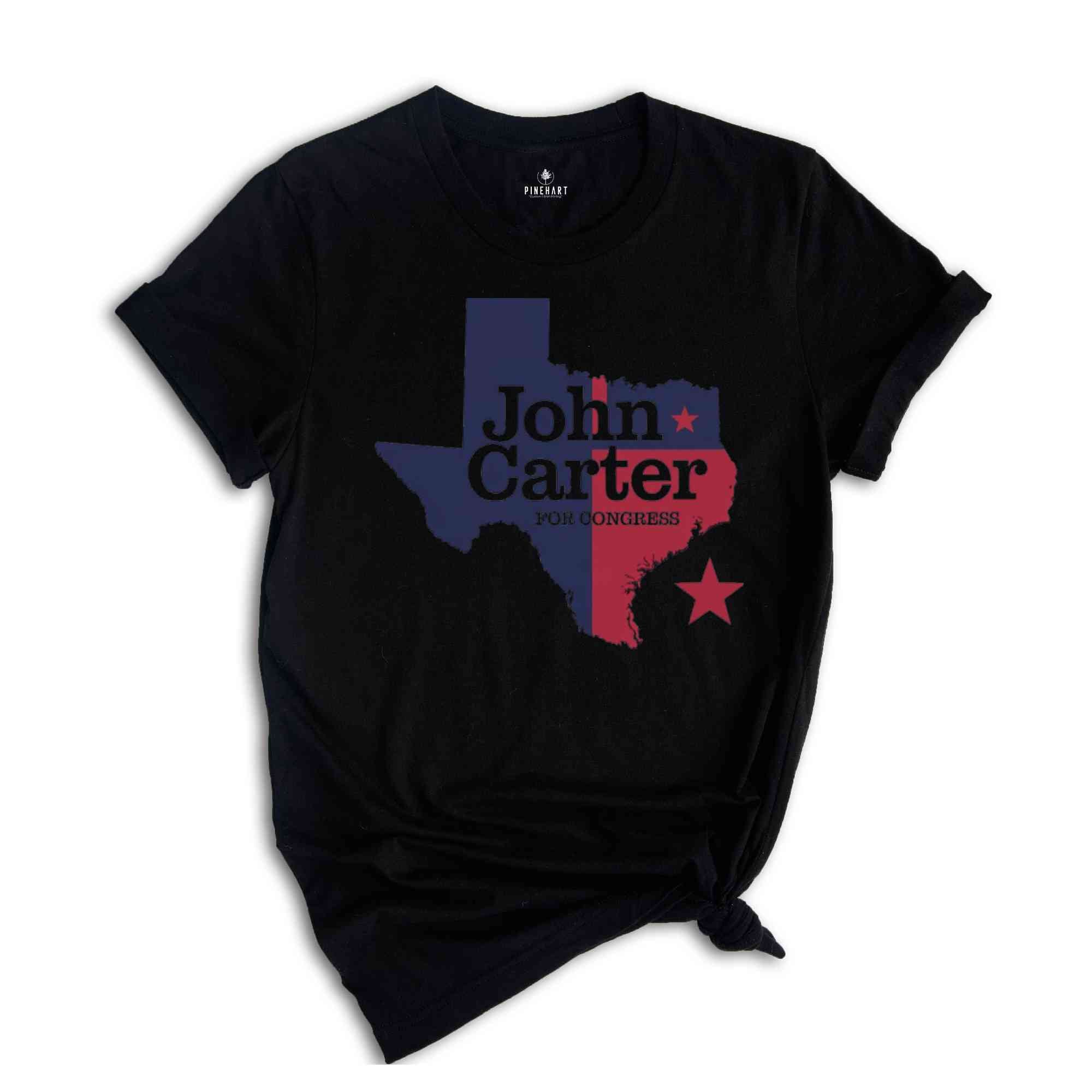 John Carter for Congress 2024 November Elections Campaign T-Shirt, John Carter for Texas 2024 Congressional Elections Campaign Apparel