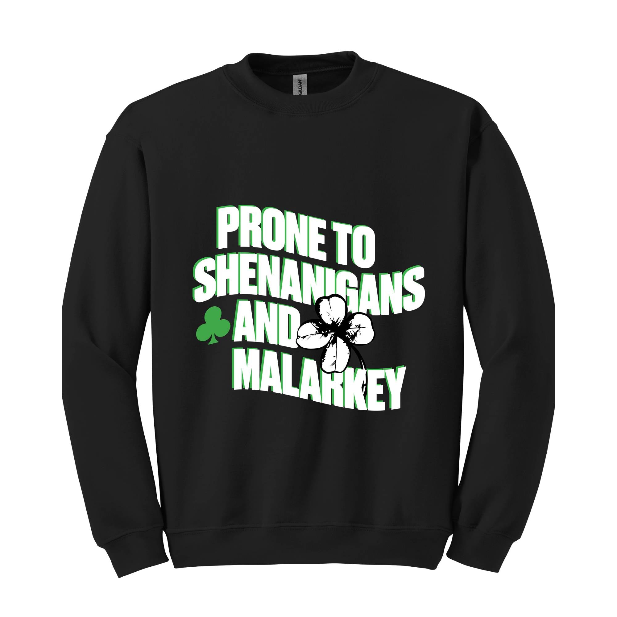 Prone To Shenanigans And Malarkey Sweatshirt, Funny Saint Patrick Sweatshirt, St. Patrick's Day Sweatshirt, Irish Sweatshirt