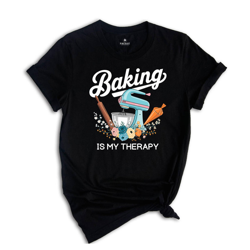 Baking Is My Therapy Shirt, Baking Women Shirt, Baking Shirt, Funny Baker Shirt, Chef Gifts Shirt, Cute Baking Shirt, Baker Shirt