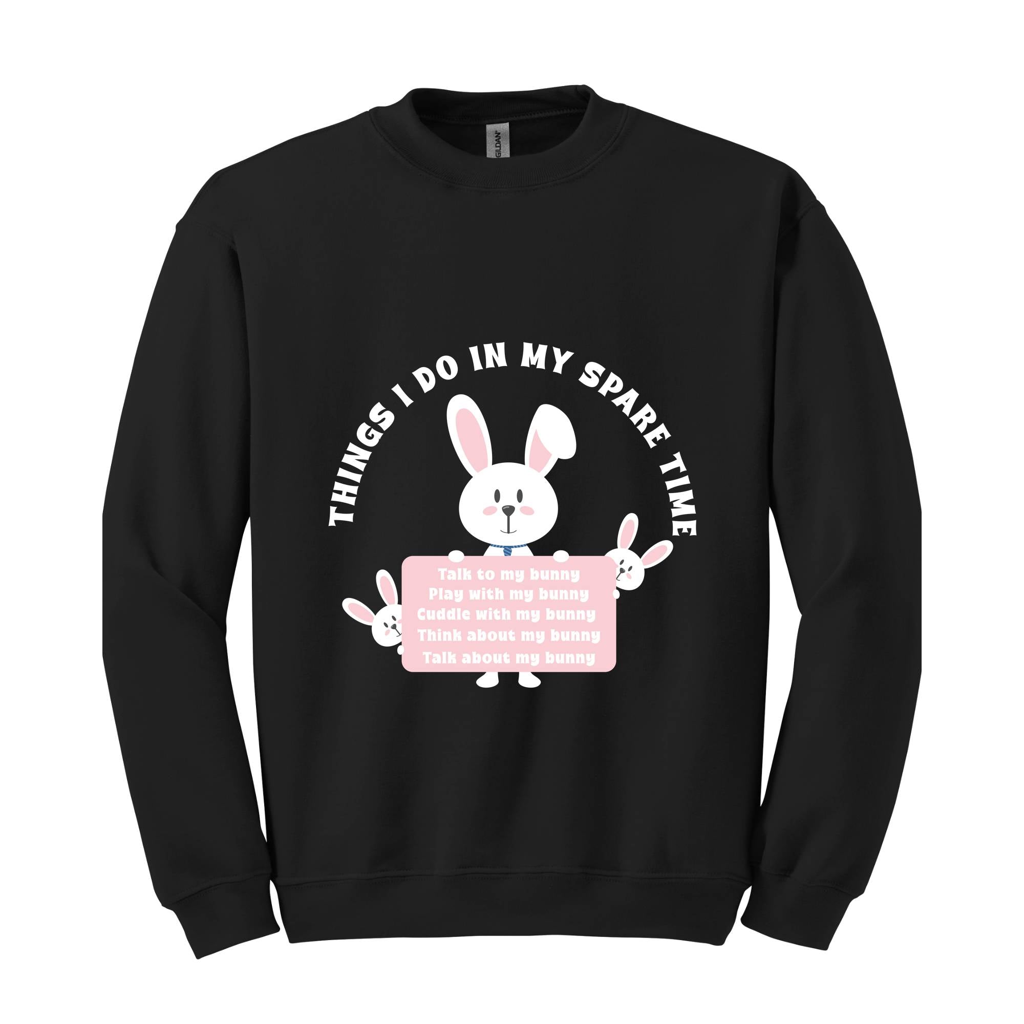 Things I Do In My Spare Time Sweatshirt, Bunny Sweatshirt, Funny Bunny Tee, Bunny Lover Gift, Rabbit Owner Gift, Funny Bunny Mama Sweatshirt