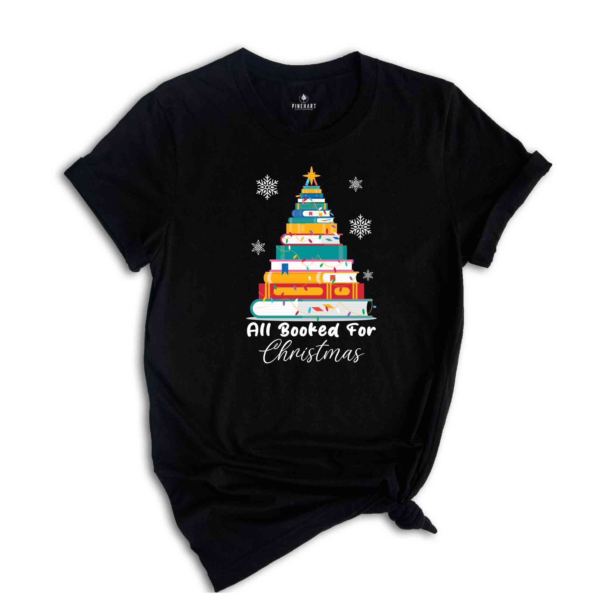 All Booked For Christmas Tee, Christmas Tree Shirt, Christmas Gift for Librarian, Bookworm Christmas Sweater, Book Lovers Christmas Tee