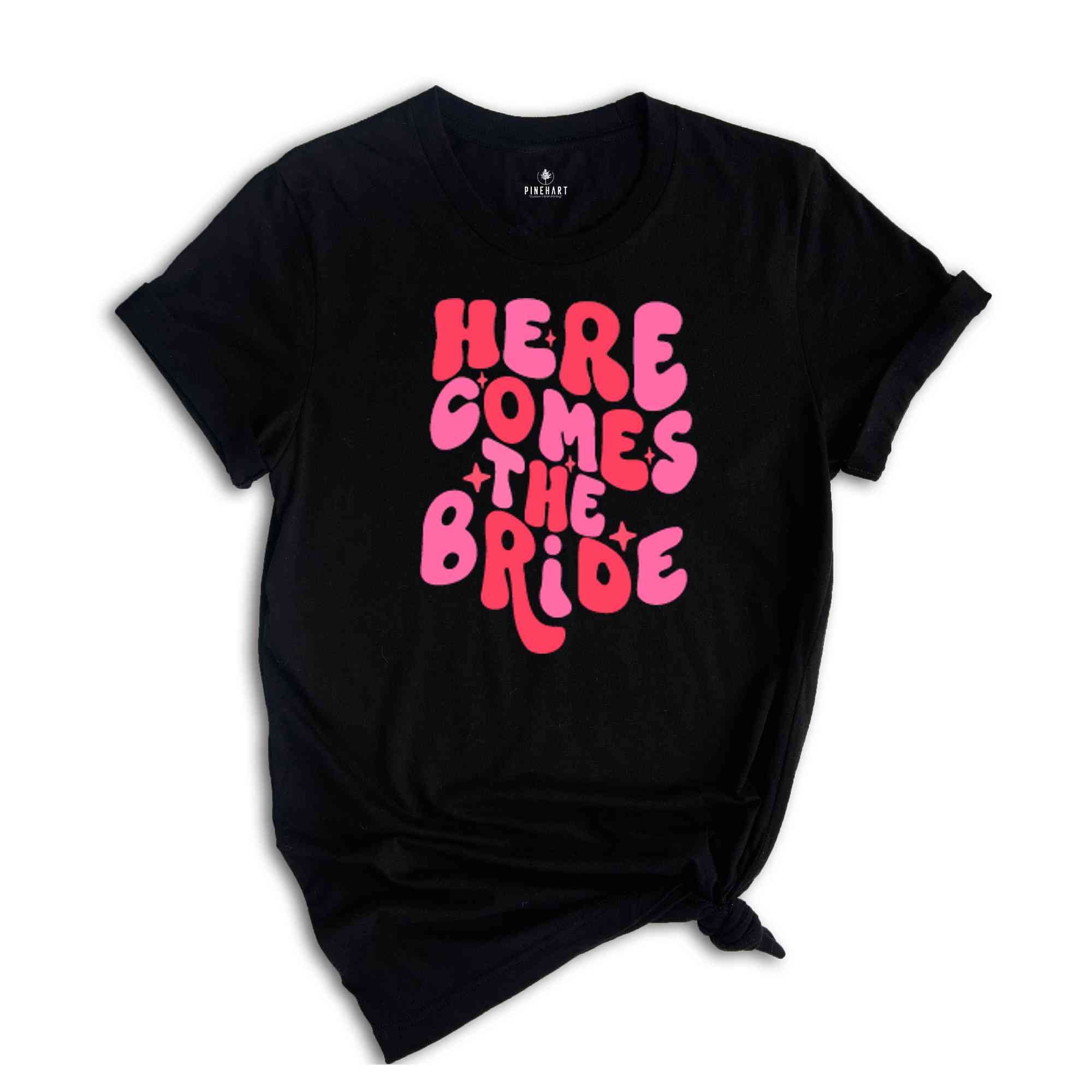 Here Comes The Bride Shirt, Here Comes The Party Shirt, Bachelorette Party Shirt, Bachelorette Shirts