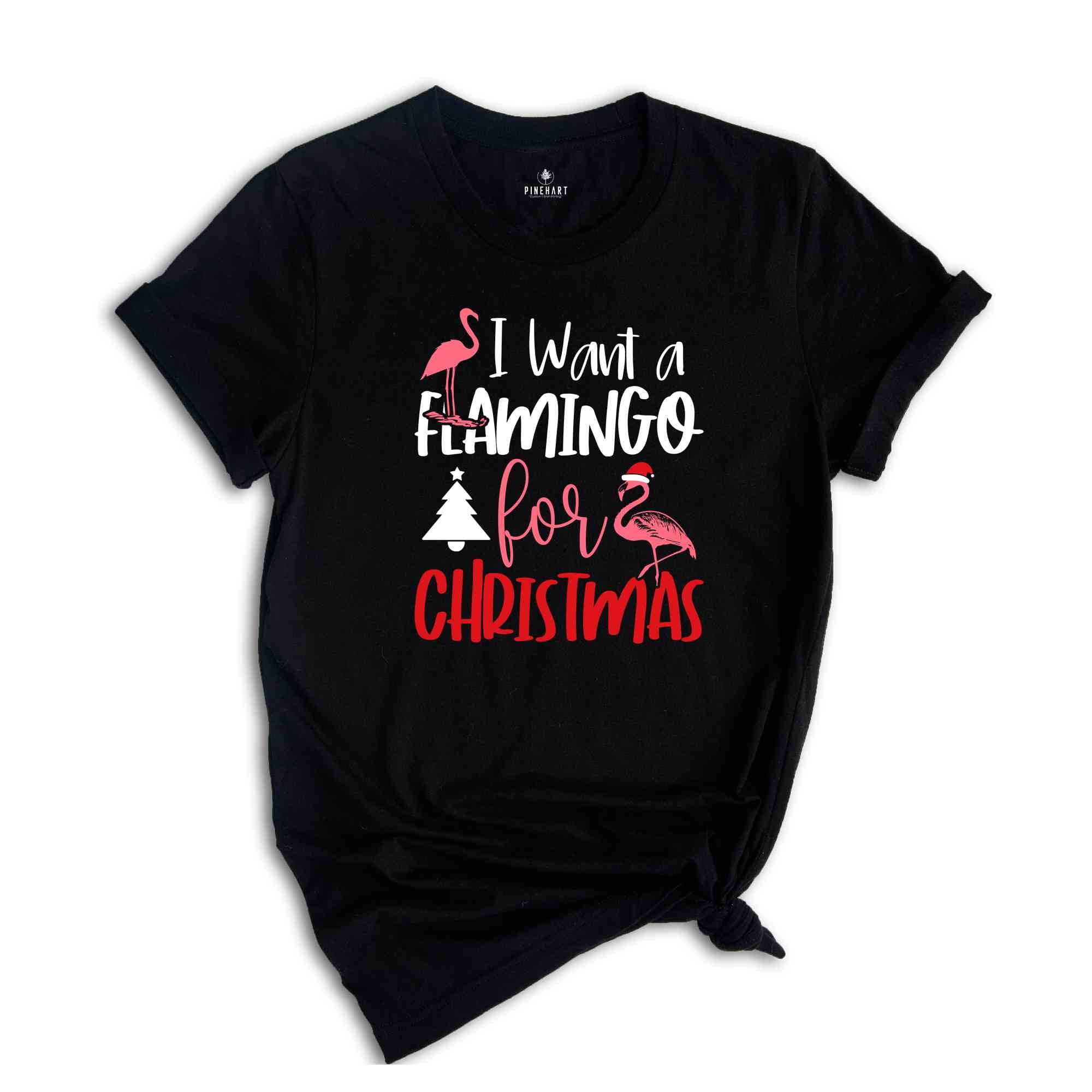 I Want a Flamingo for Christmas T-Shirt, Christmas Tree Tee, Christmas Family Tee, Funny Christmas Shirt, Christmas Gift