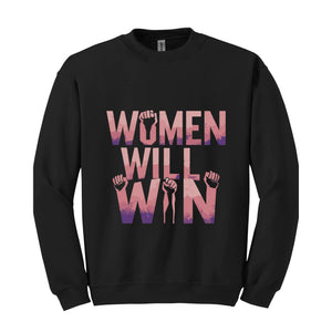 Women Will Win Sweatshirt, Kamala Harris Sweatshirt, Gift for Democrat, Madam President Sweatshirt, Elect Women Sweatshirt