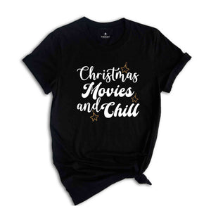 Christmas Movies and Chill Shirt, Christmas T-Shirt, Funny Holiday Tee, Christmas Tee, Xmas Sweatshirt