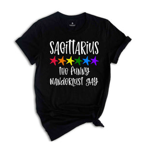 Sagittarius The Funny Wanderlust Gay Zodiac Shirt, LGBT Pride Shirt, Sagittarius Shirt, Gift For Gay Shirt, Gay Pride Shirt, Gay Zodiac