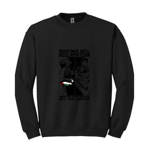 Resistance Until Reclamation Sweatshirt, Liberation Sweatshirt, Free Palestine Hoodie, Until Liberation Sweatshirt