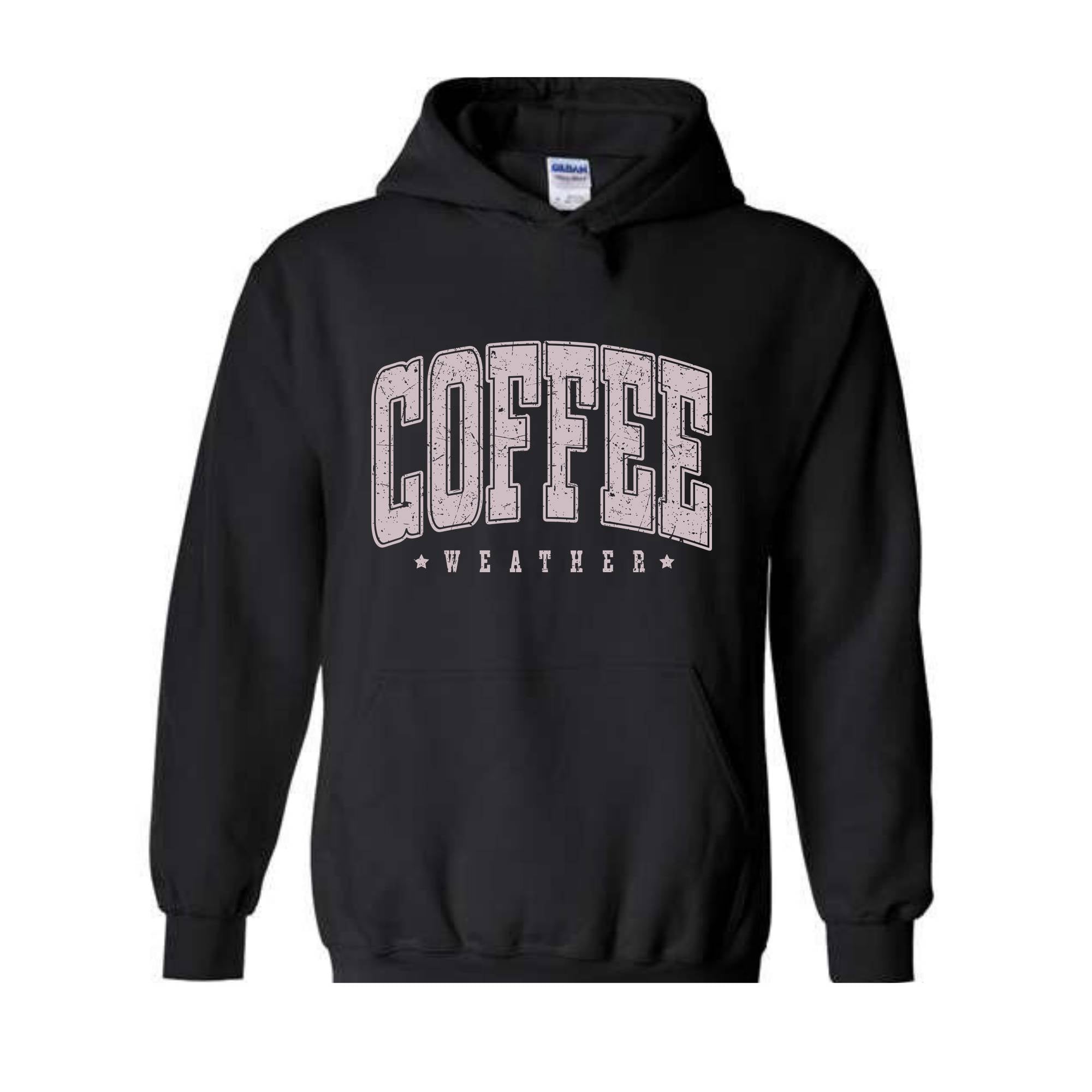 Coffee Weather Sweatshirt, Coffee Lover Sweatshirt, Fall Sweatshirt, Cozy Weather Sweatshirt, Autumn Sweatshirt, Coffee Sweatshirt