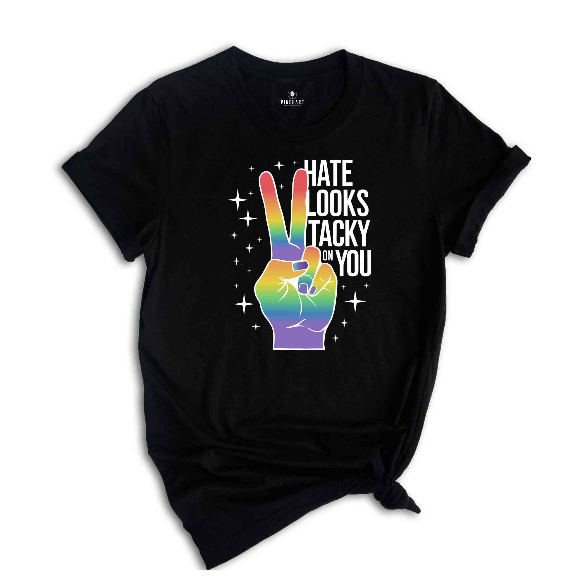 Hate Looks Tacky On You Shirt, Support Gay Pride Tee, LGBTQ Shirt, Don't Say Desantis Tee, Gay Pride Shirt, Pride Flag Shirt