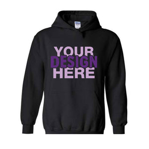 Your Design Here Hoodie, Personalized Sweatshirt, Custom Desing Sweatshirt, Personalized Hoodie, Your Design Here Hoodie