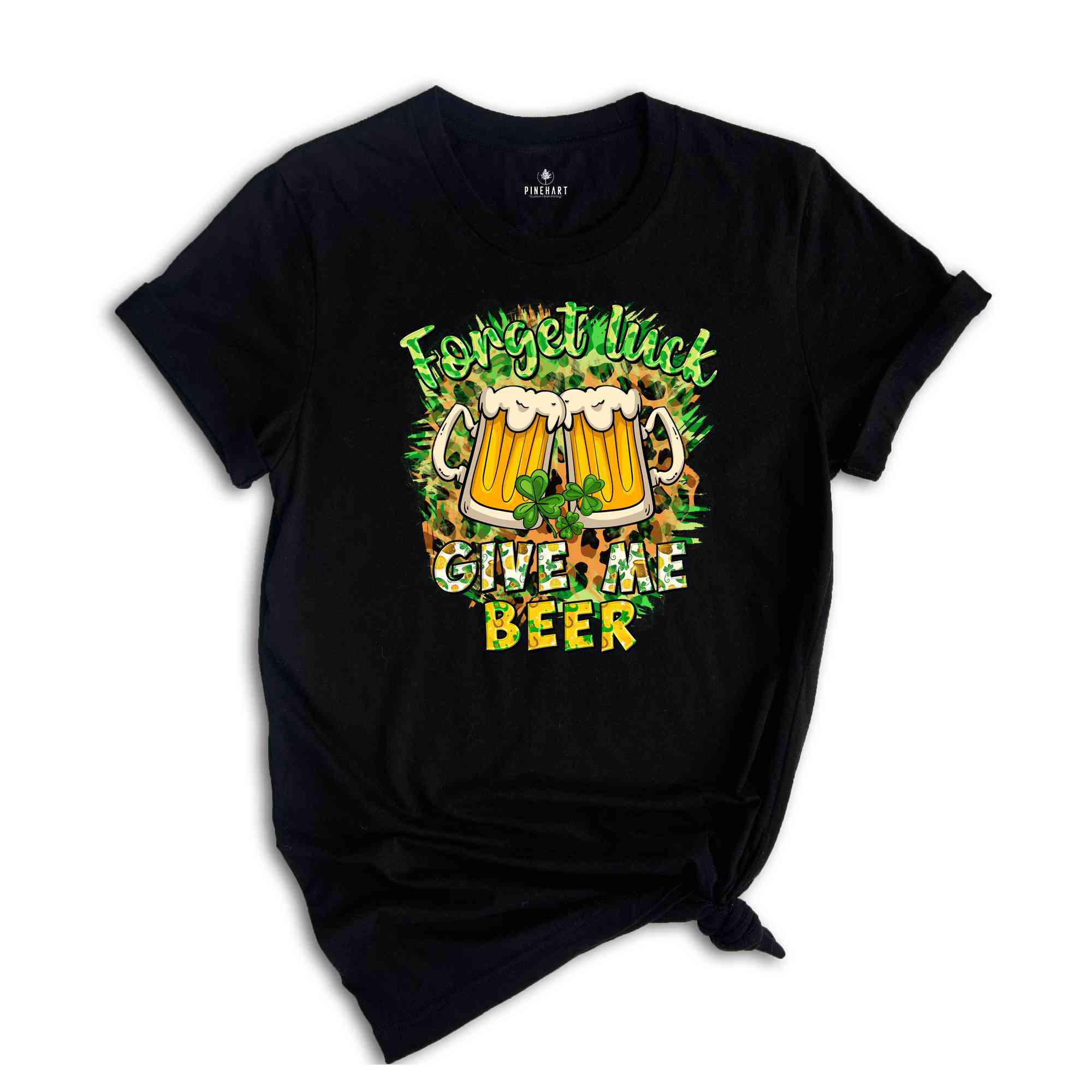 Forget Luck Give Me Beer Shirt, Funny Saint Patrick's Day Shirt, Funny Beer Shirt, Shamrock Shirt, St. Patrick's Day Shirt