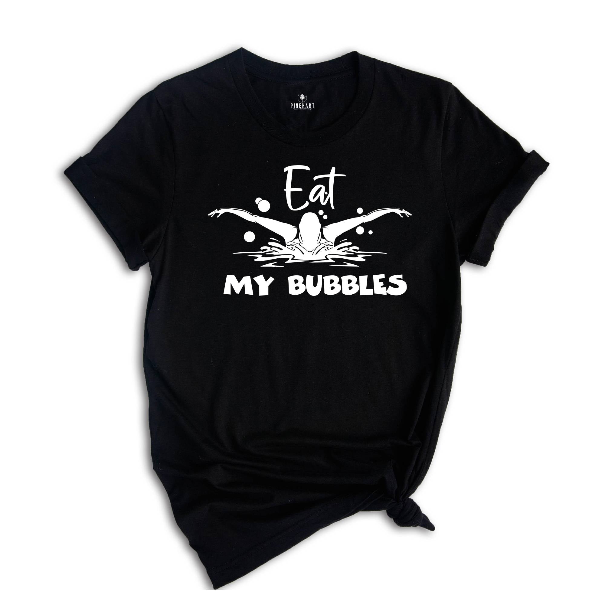 Eat My Bubbles Funny Swimming Shirt, Swimming Team Shirt, Swim Coach Shirt, Swimming Lover Shirt, Funny Swim Shirt, Pool Swimming Shirt