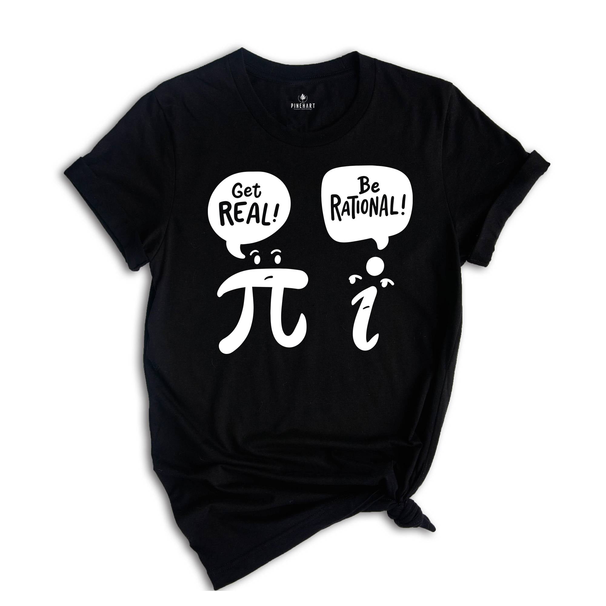 Get Real Be Rational Shirt, Mathematics Teacher Shirt, Funny Math Shirt, Be Rational Get Real, Sarcastic Shirt