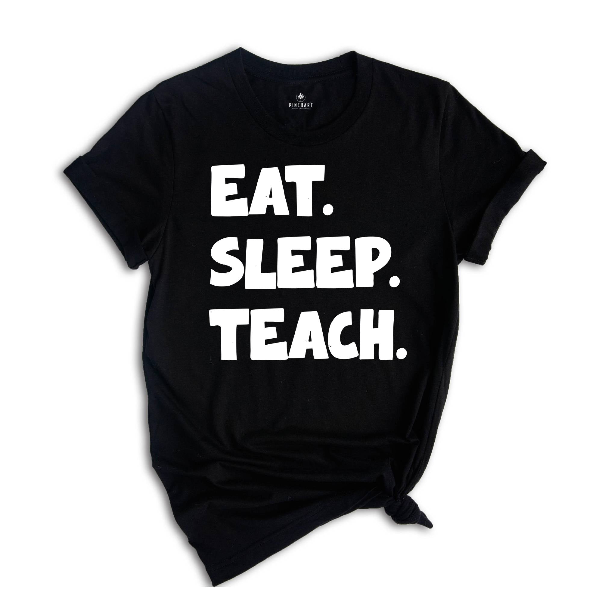 Teacher Tee shirt,Eat Sleep Teach T-Shirt - Funny Teacher Shirt, Casual Teaching Tee, Gift for Educators, Unisex Teacher Life Shirt