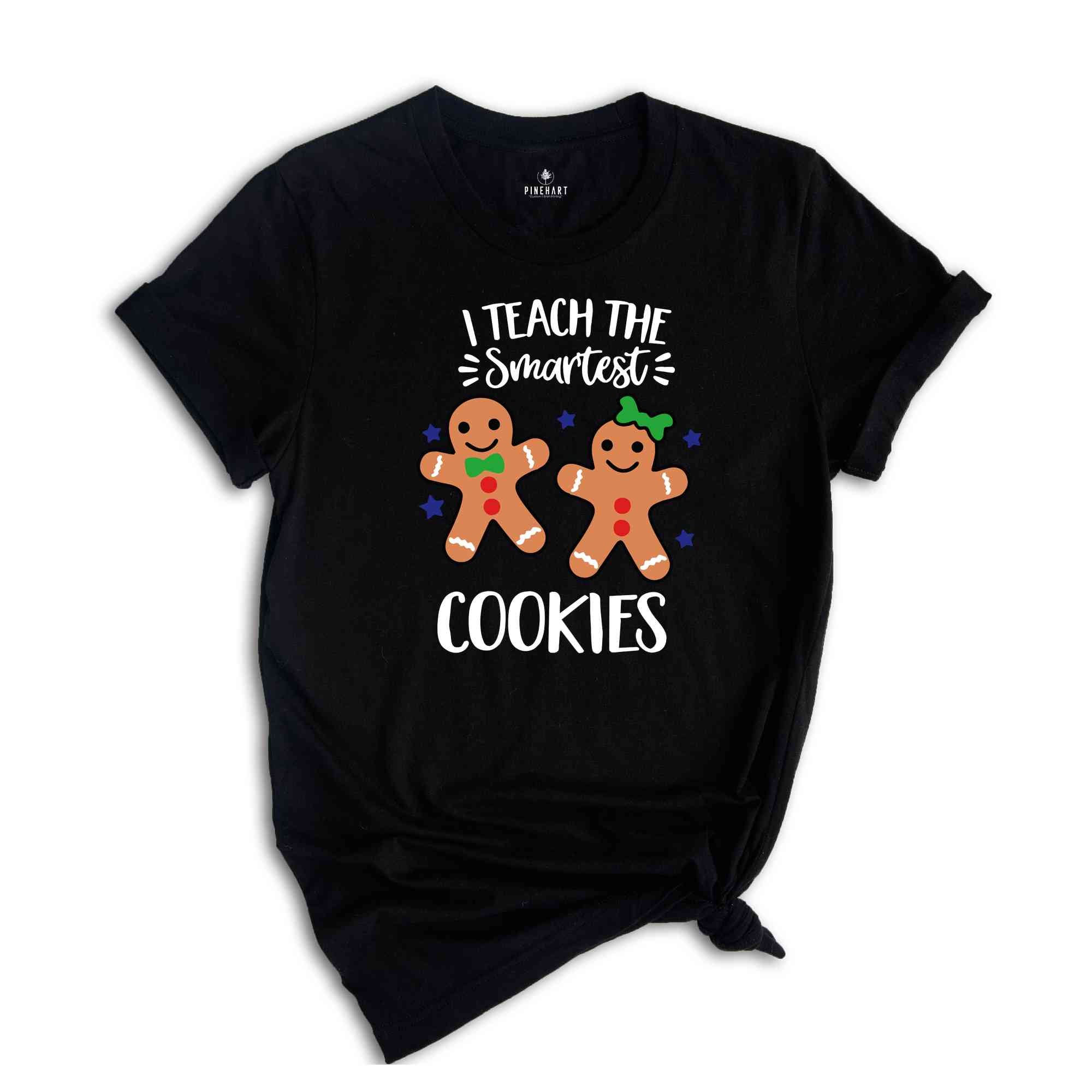 I Teach The Smartest Cookies Shirt, Christmas Gift Shirt, Teacher Christmas Shirt, Gingerbread Christmas Shirt