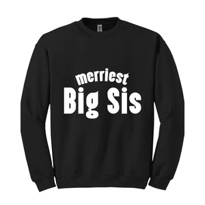 Merriest Big Sis Sweatshirt, Big Brother Hoodie, Little Sister Hoodie, Pregnancy Announcement Tee, Baby Announcement Hoodie