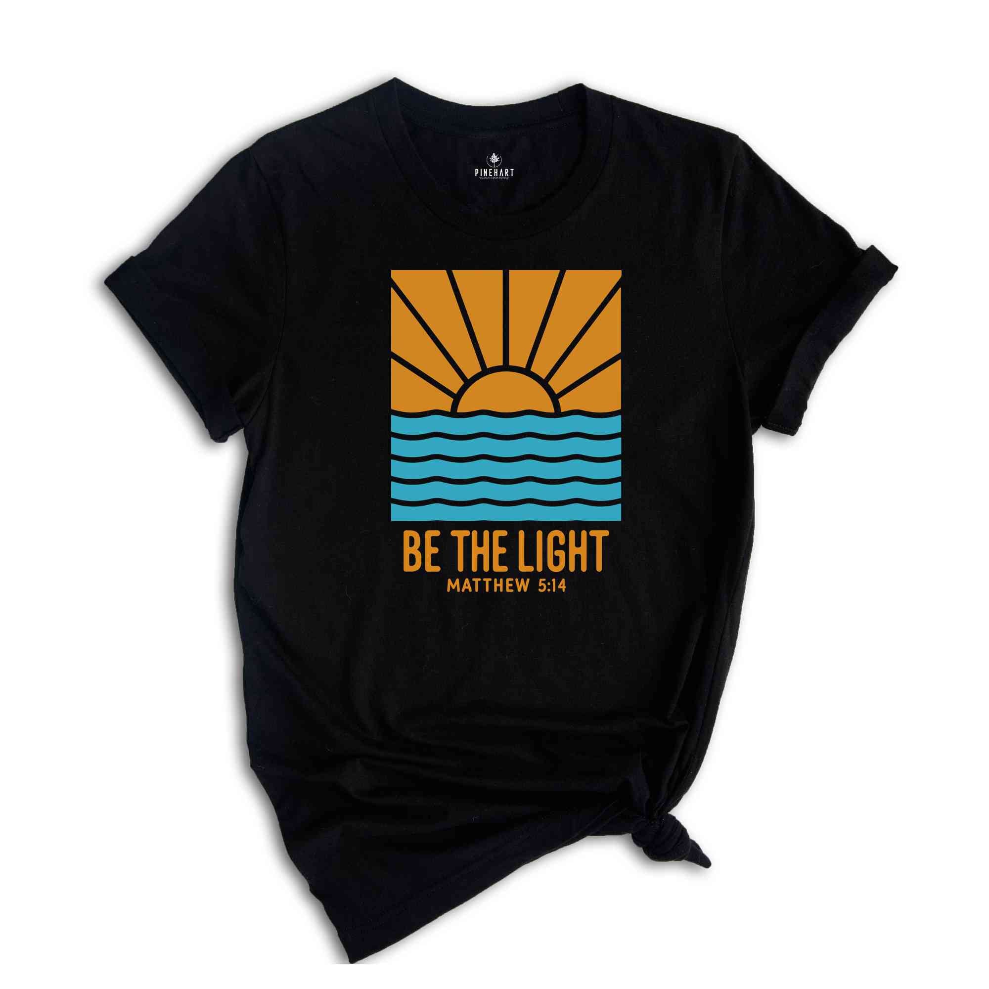 Be The Light Matthew 5:14 Shirt, Christian Shirt, Bible Verse Shirt, Flower Sea Shirt, Religious Shirt, Jesus God Shirt, Inspirational Shirt