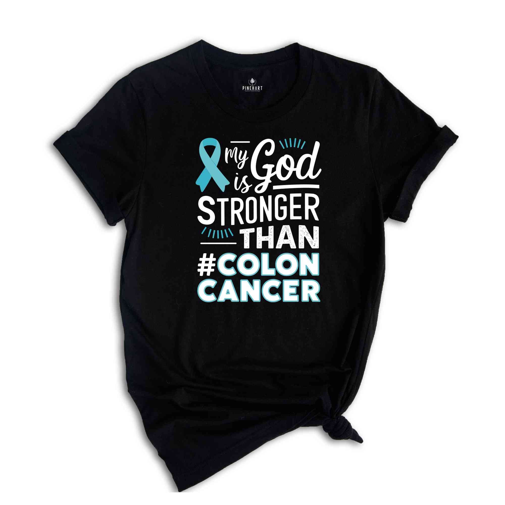 My God Is Stronger Than Colon Cancer Shirt, Warrior, Custom Cancer Support Shirt, Colon Cancer Awareness, Colon Cancer Shirt