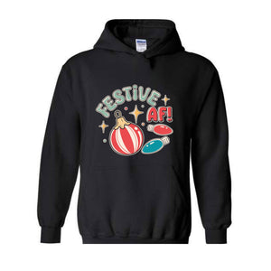 Festive Af! Hoodie, Christmas Hoodie, Christmas Decoration Hoodie, Christmas Tree Hoodie, Fall Hoodie