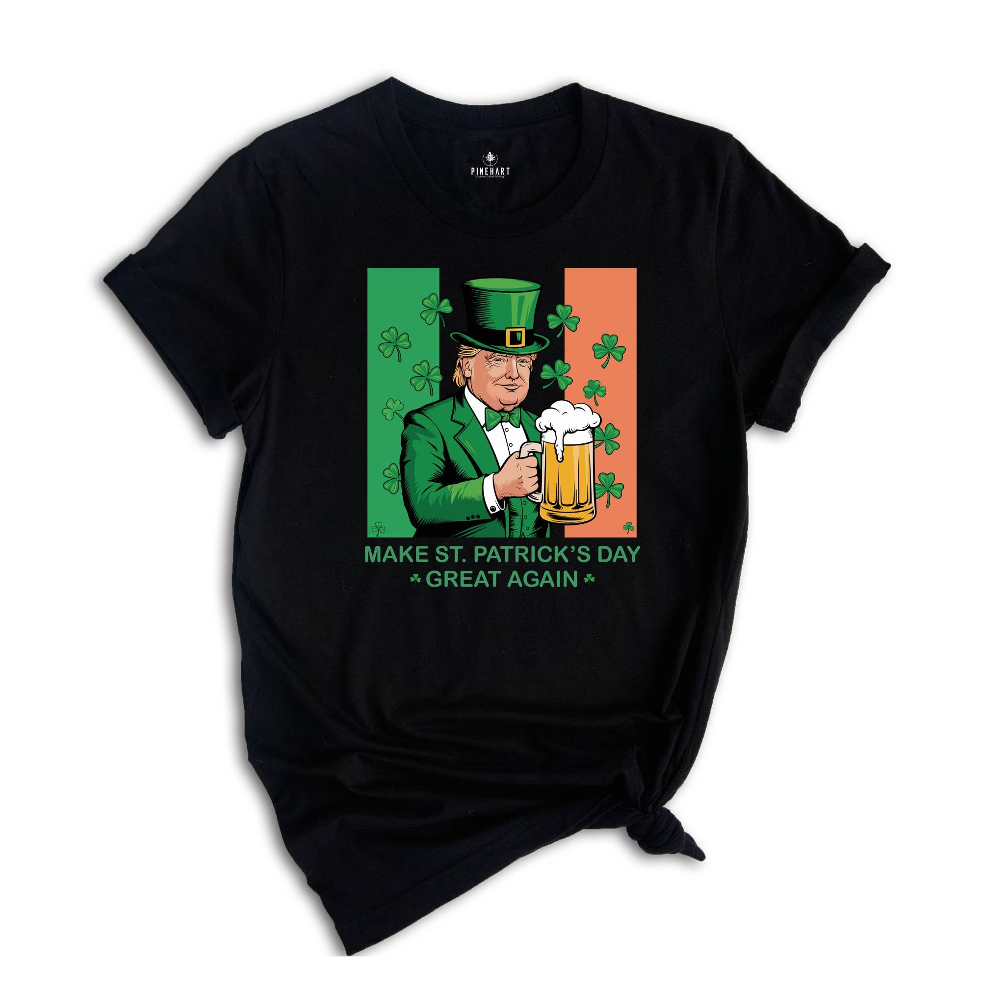 Make St. Patrick's Day Great Again Shirt, Donald Trump Shirt, Beer Shirt, Irish Day Shirt, Irish Trump Shirt, Funny St. Patty's Day Tee