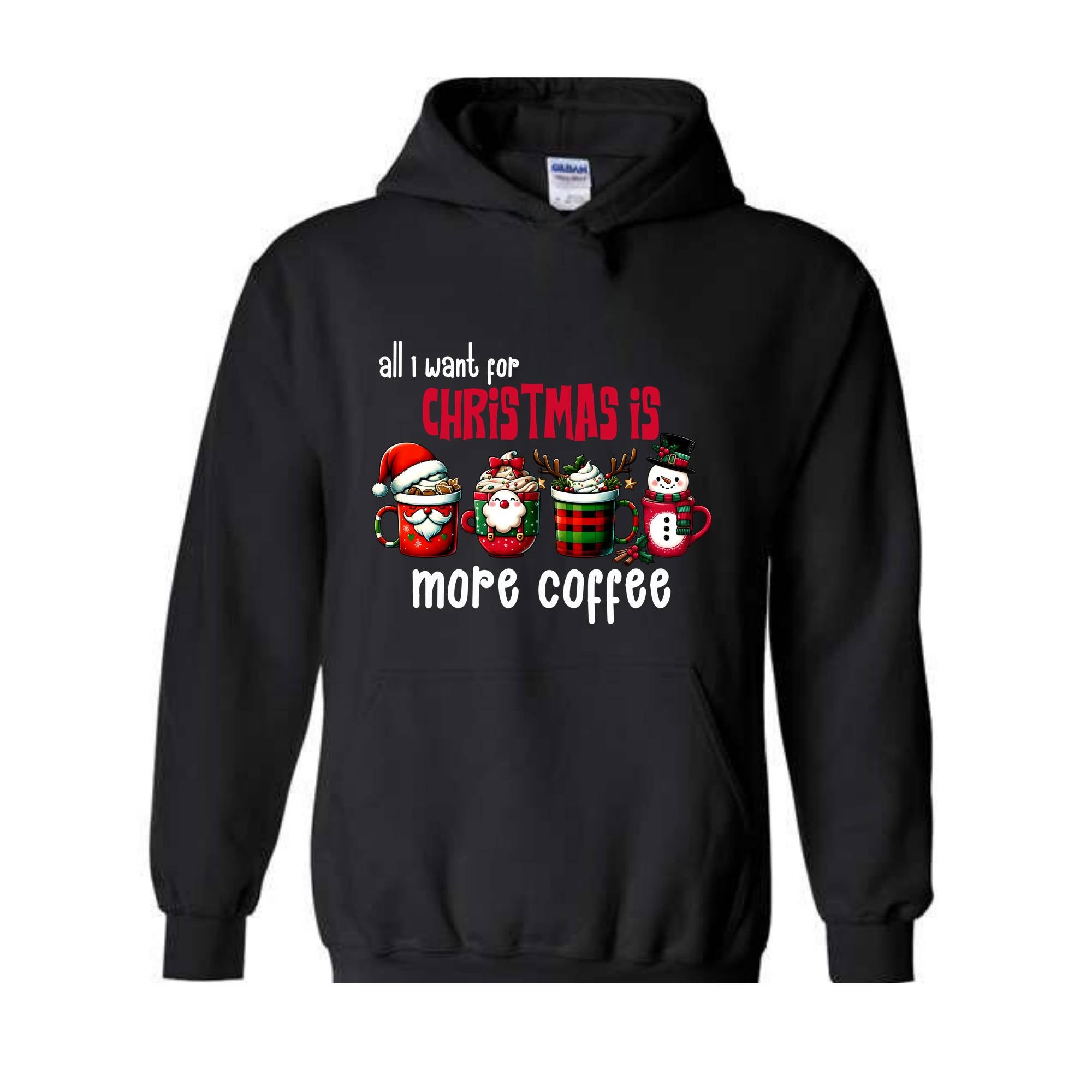 All I Want For Christmas More Coffee Sweatshirt, Christmas Sweatshirt, Santa Claus Sweatshirt, Christmas Coffee Sweatshirt