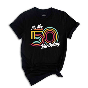 It's My 50 Birthday Shirt, Retro Birthday Shirt, Birthday Gift For Women, Birthday Gift For Men, Birthday Party Shirt, Birthday Shirt