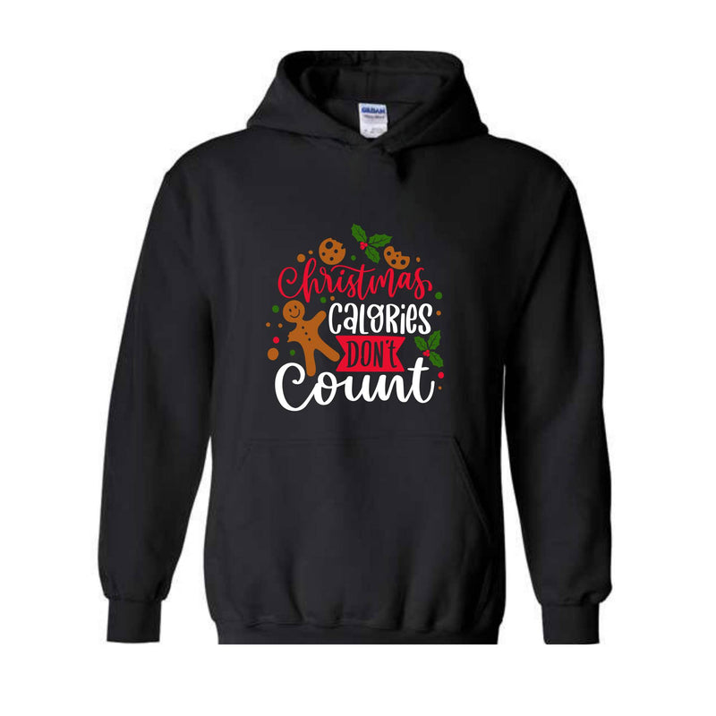 Christmas Calories Don't Count Hoodie, Christmas Hoodie, Christmas Gifts, Christmas Family Hoodie, Christmas Sweater