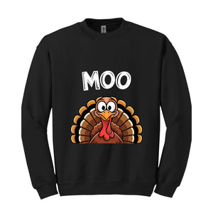 Moo Sweatshirt, Funny Thanksgiving Hoodie, Funny Turkey Moo Tee, Fake Cow Hoodie, Thankful Farmer Hoodie, Farmer Gift, Thanksgiving Gift