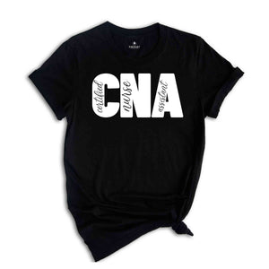 CNA Nurse Shirt, Certified Nurse Assistant Shirt, CNA Nurse Gift, Nurse Appreciation Shirt, Certified Nursing Assistant Shirt