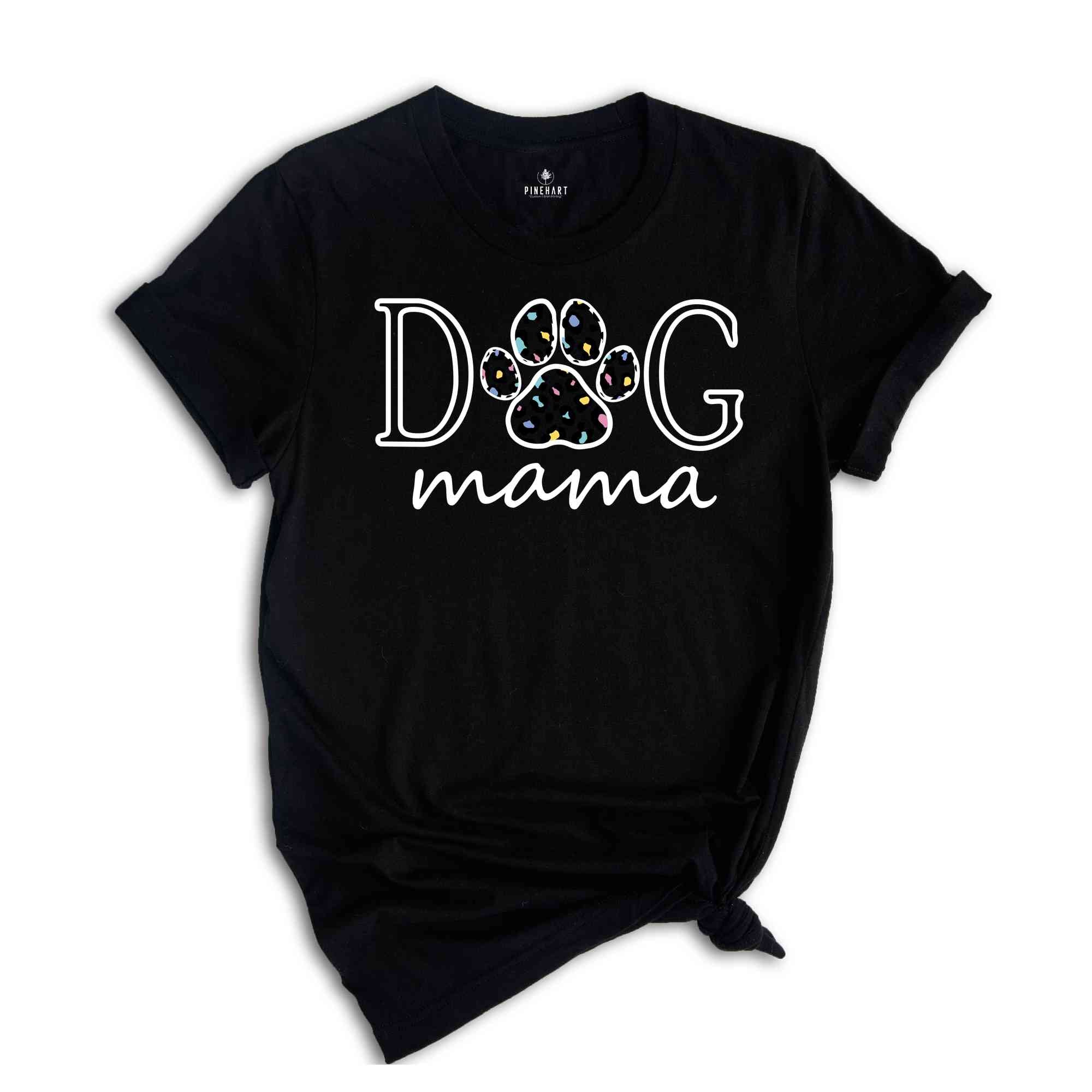 Dog Mama Shirt, Dog Mom Gift, Dog Mom Shirt, Cute Mom Shirt, Funny Dog Mama Shirt, Dog Parent Shirt, Dog Lover Gift